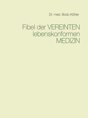 cover image of Fibel der Vereinten lebenskonformen Medizin
